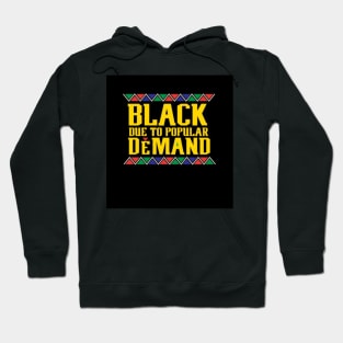 Black Due To Popular Demand Hoodie